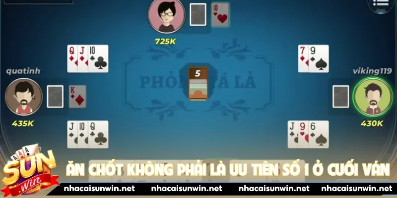 Ăn chốt không phải là ưu tiên số 1 ở cuối ván