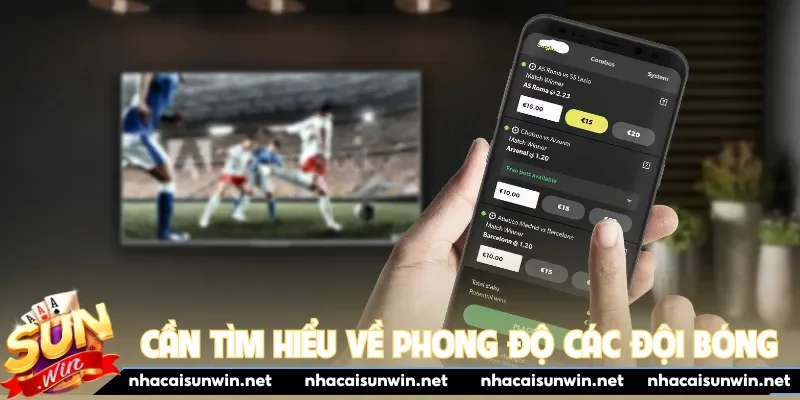 Cần tìm hiểu về phong độ các đội bóng