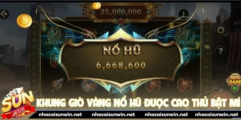 Khung giờ vàng nổ hũ được cao thủ bật mí