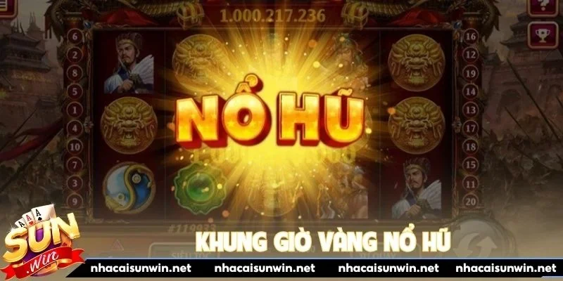 Khung giờ vàng nổ hũ