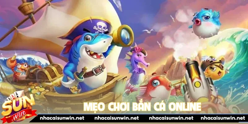 Mẹo chơi bắn cá online