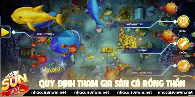 Quy định tham gia săn cá Rồng Thần