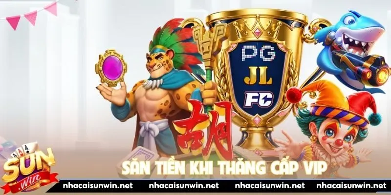 Săn tiền khi thăng cấp VIP