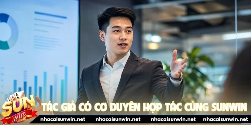 Tác giả có cơ duyên hợp tác và làm việc cùng Sunwin